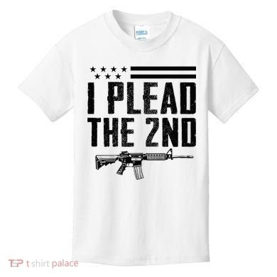 I Plead The 2nd Amendment Pro Gun Ar15 Rifle Kids T-Shirt