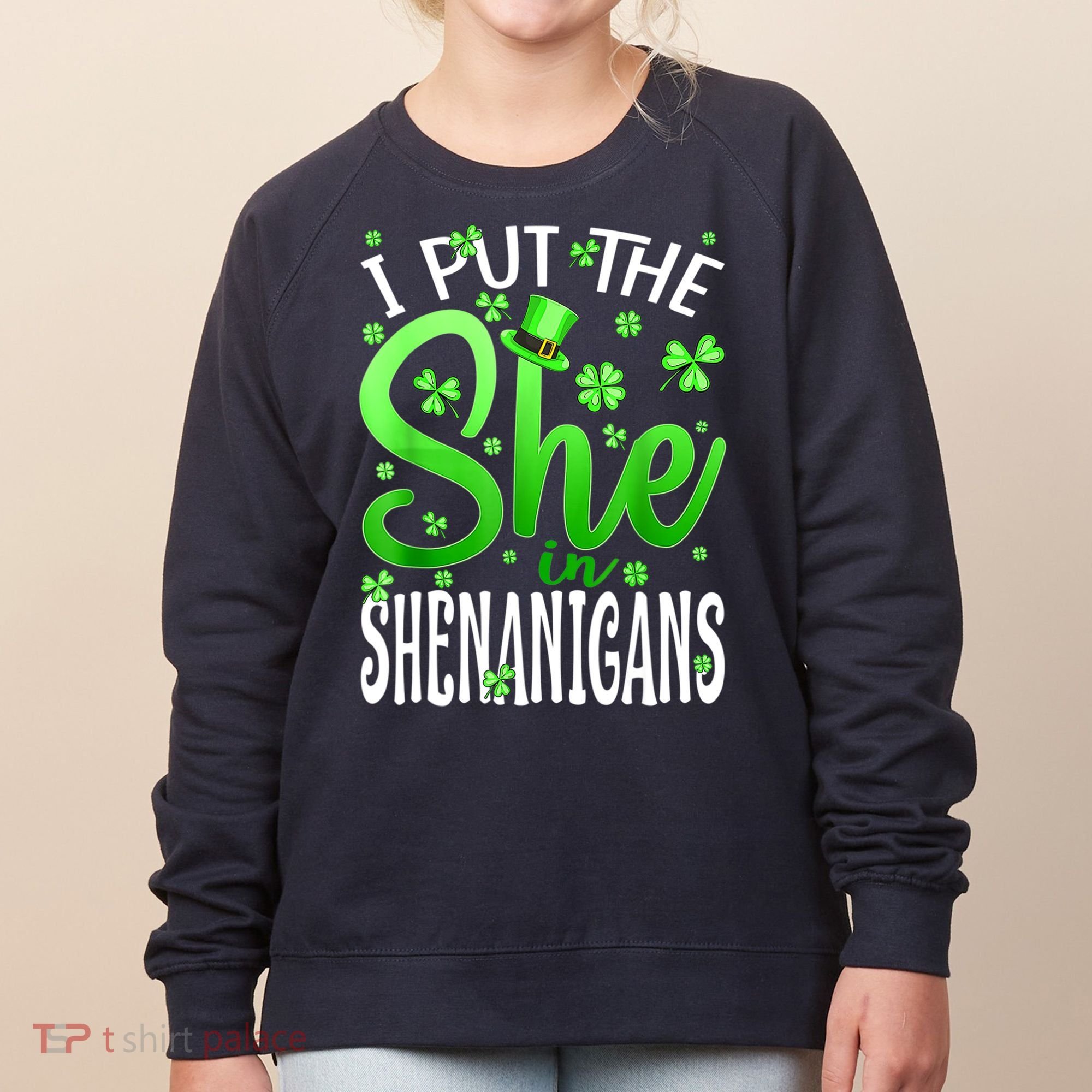 I Put The She In The Shenanigans Shamrock St Patricks Day Women's Sweatshirt