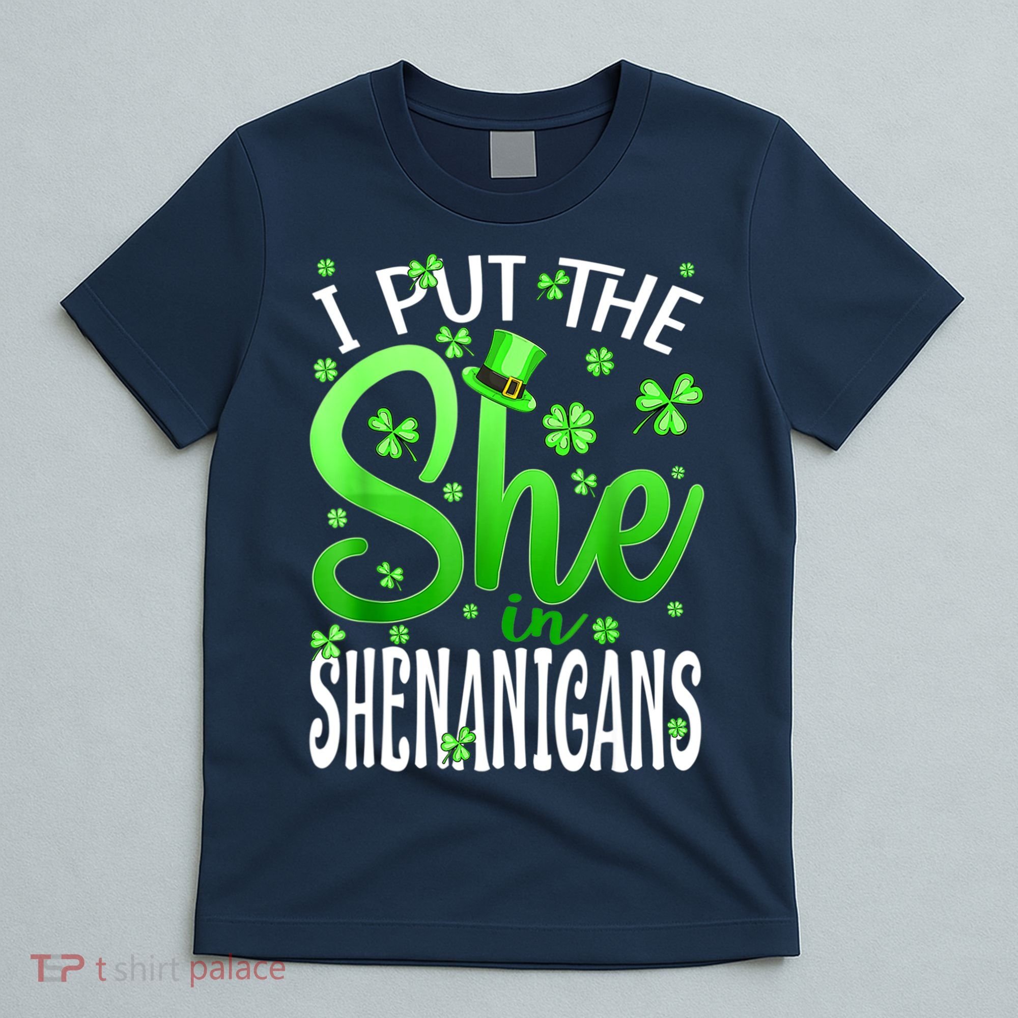 I Put The She In The Shenanigans Shamrock St Patricks Day T-Shirt