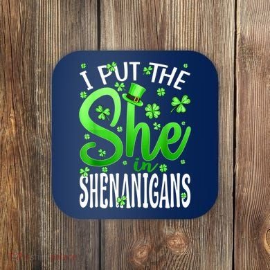 I Put The She In The Shenanigans Shamrock St Patricks Day Coaster