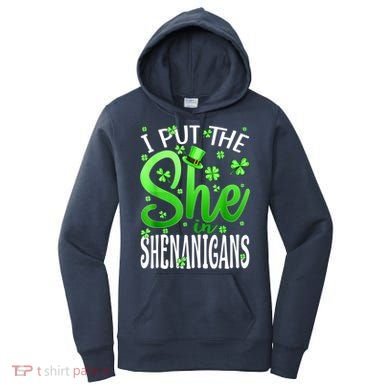 I Put The She In The Shenanigans Shamrock St Patricks Day Women's Hoodie