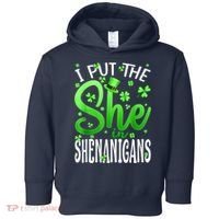 I Put The She In The Shenanigans Shamrock St Patricks Day Toddler Hoodie thumb 0