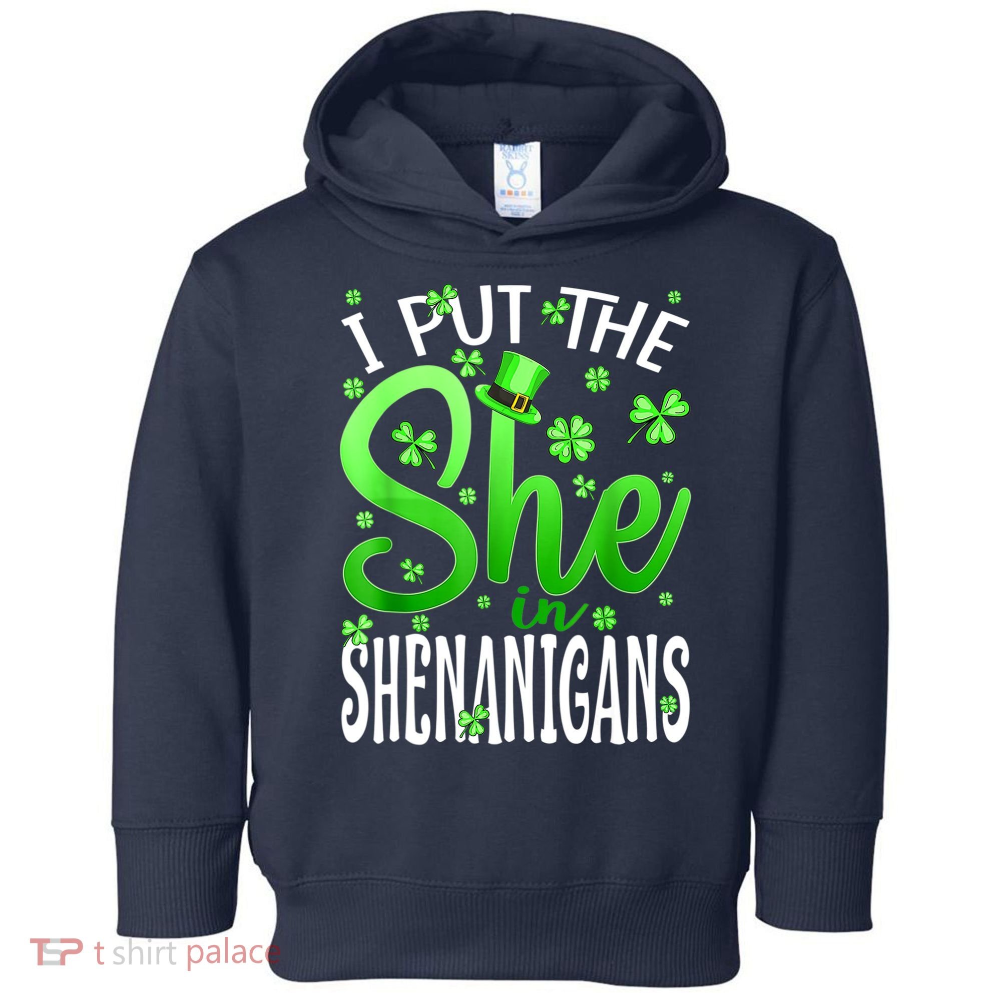 I Put The She In The Shenanigans Shamrock St Patricks Day Toddler Hoodie