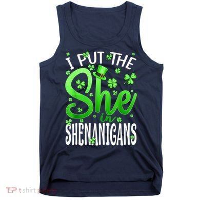 I Put The She In The Shenanigans Shamrock St Patricks Day Tank Top