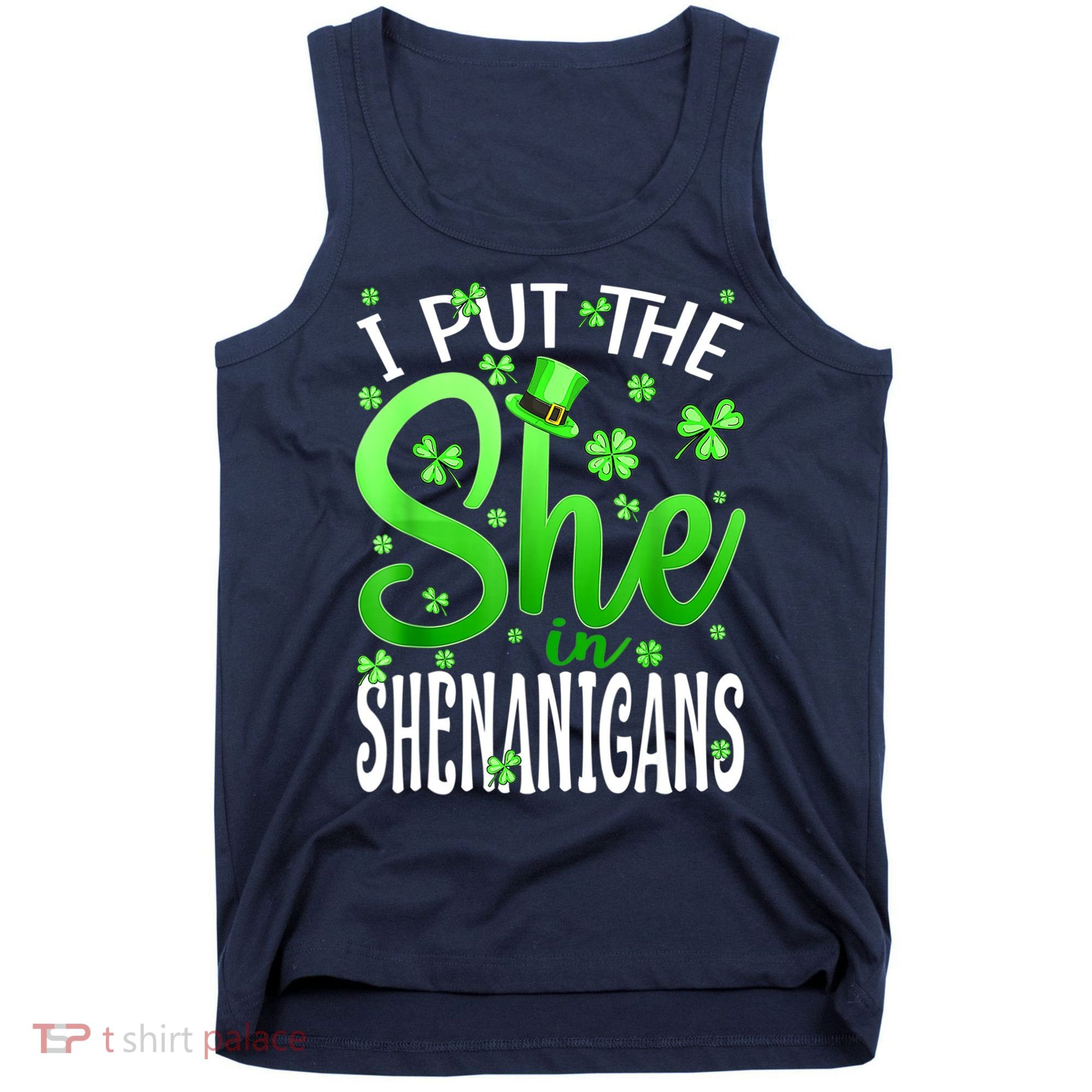 I Put The She In The Shenanigans Shamrock St Patricks Day Tank Top