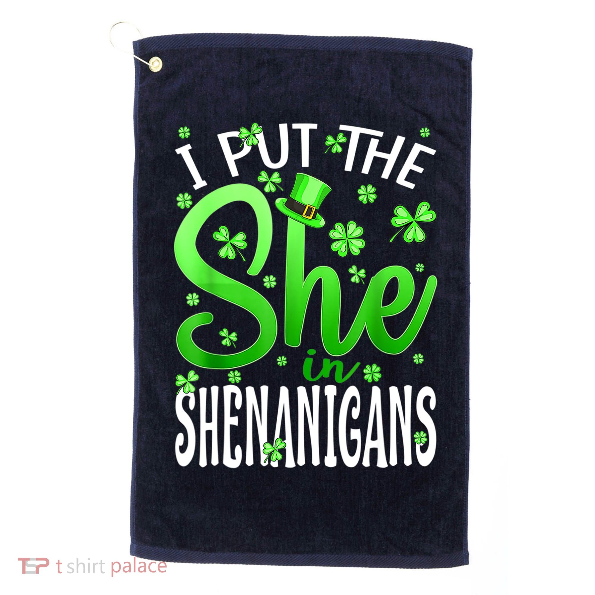 I Put The She In The Shenanigans Shamrock St Patricks Day Golf Towel