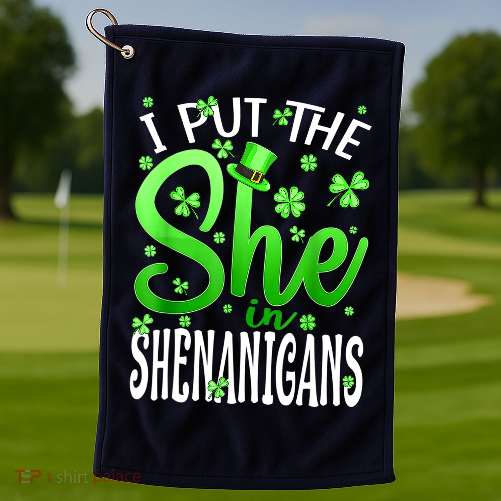 I Put The She In The Shenanigans Shamrock St Patricks Day Golf Towel