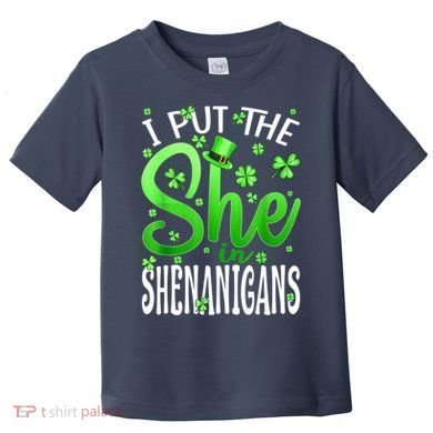 I Put The She In The Shenanigans Shamrock St Patricks Day Toddler T-Shirt