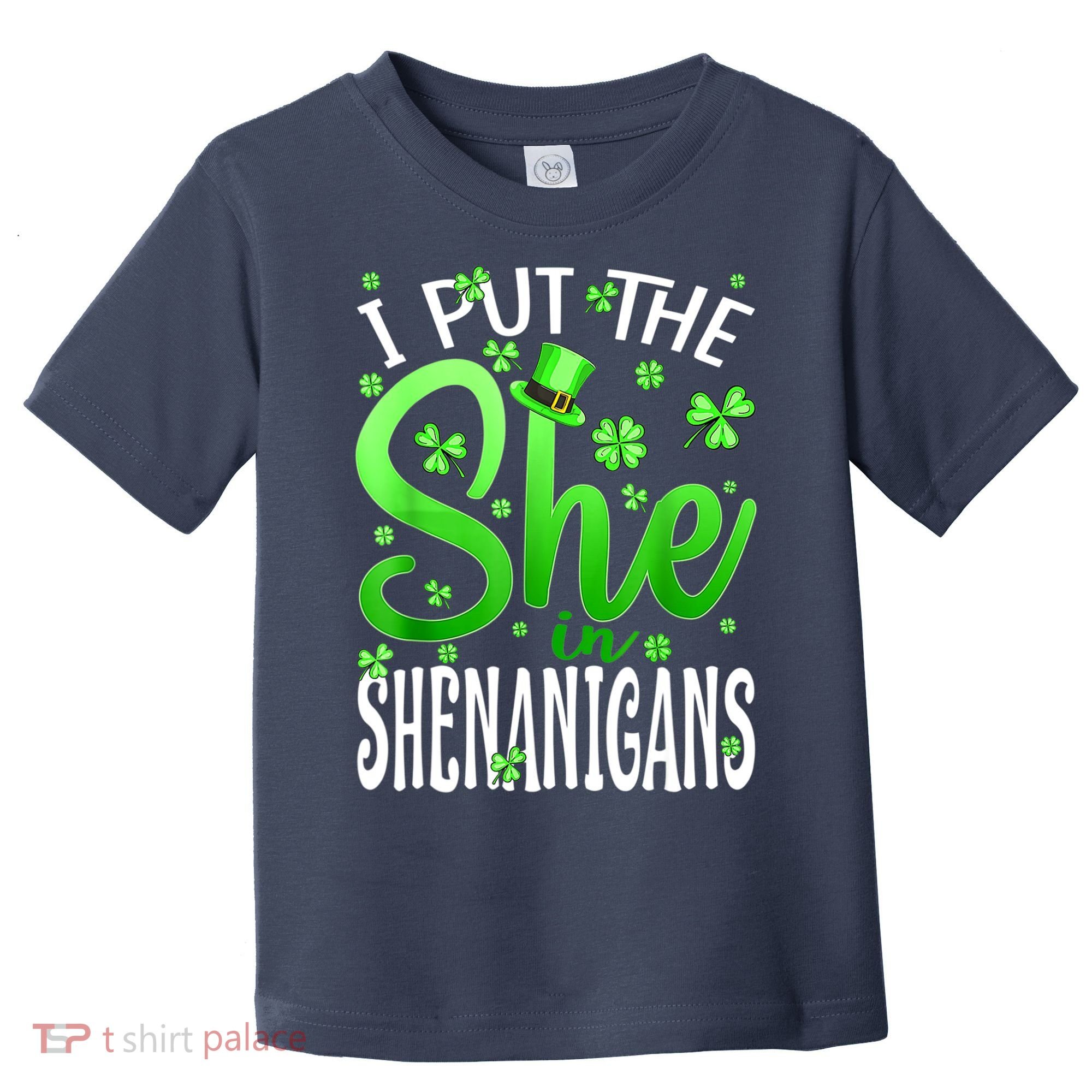 I Put The She In The Shenanigans Shamrock St Patricks Day Toddler T-Shirt