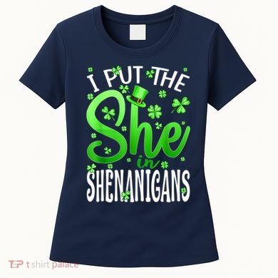 I Put The She In The Shenanigans Shamrock St Patricks Day Women's T-Shirt