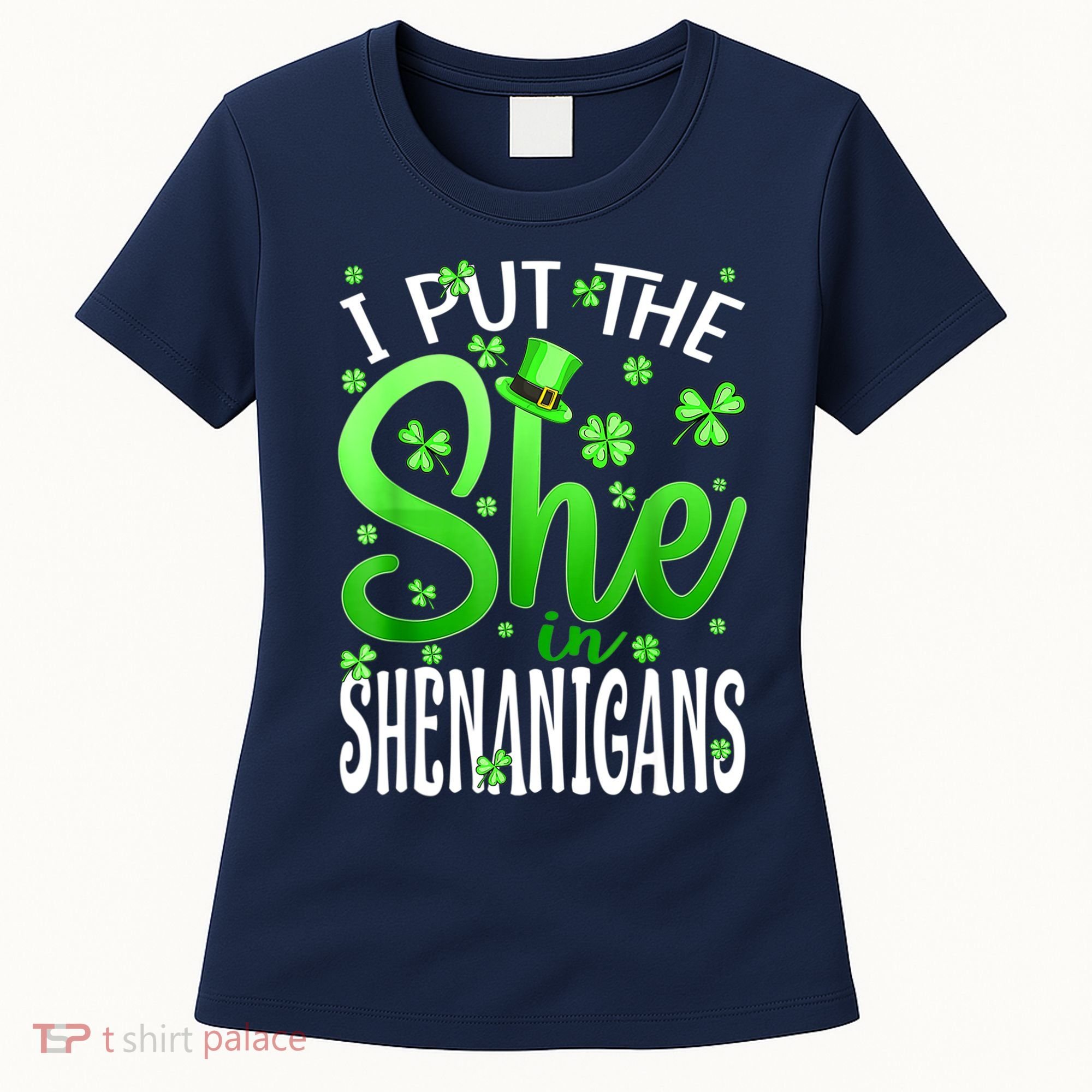 I Put The She In The Shenanigans Shamrock St Patricks Day Women's T-Shirt