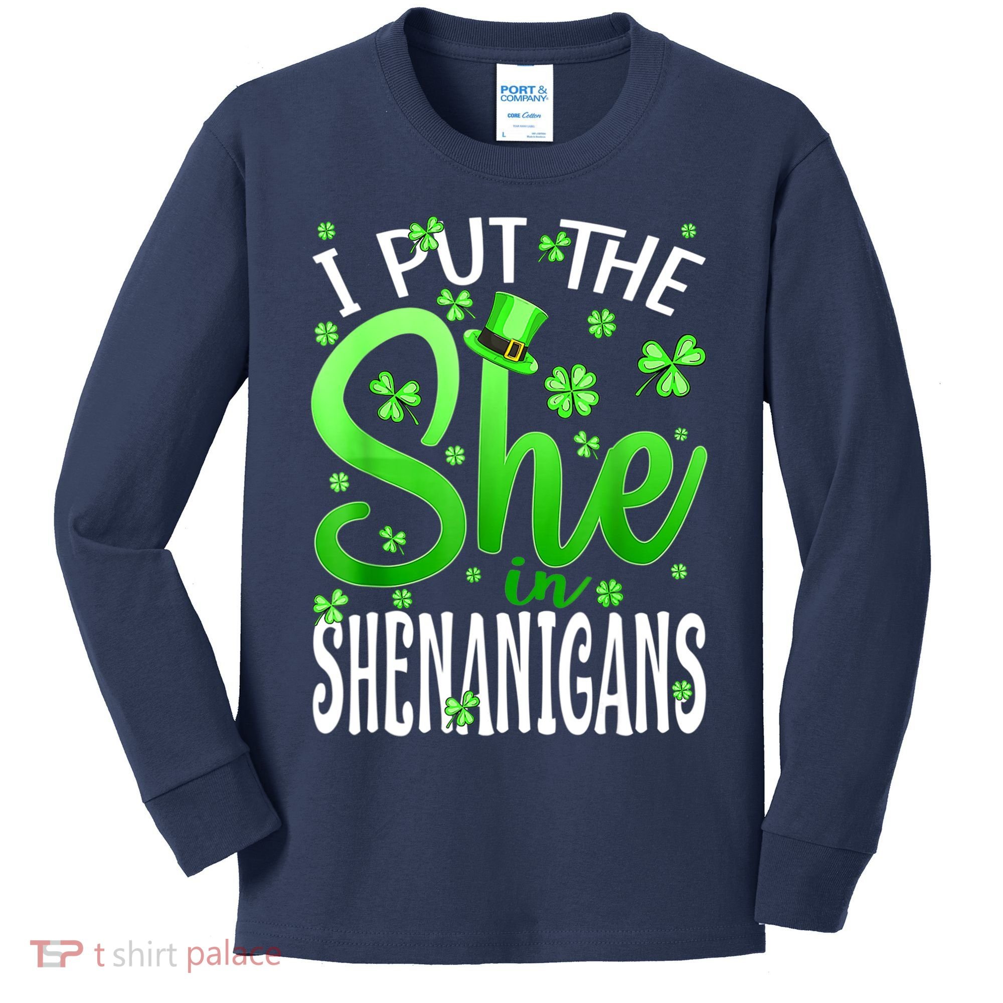 I Put The She In The Shenanigans Shamrock St Patricks Day Kids Long Sleeve Shirt