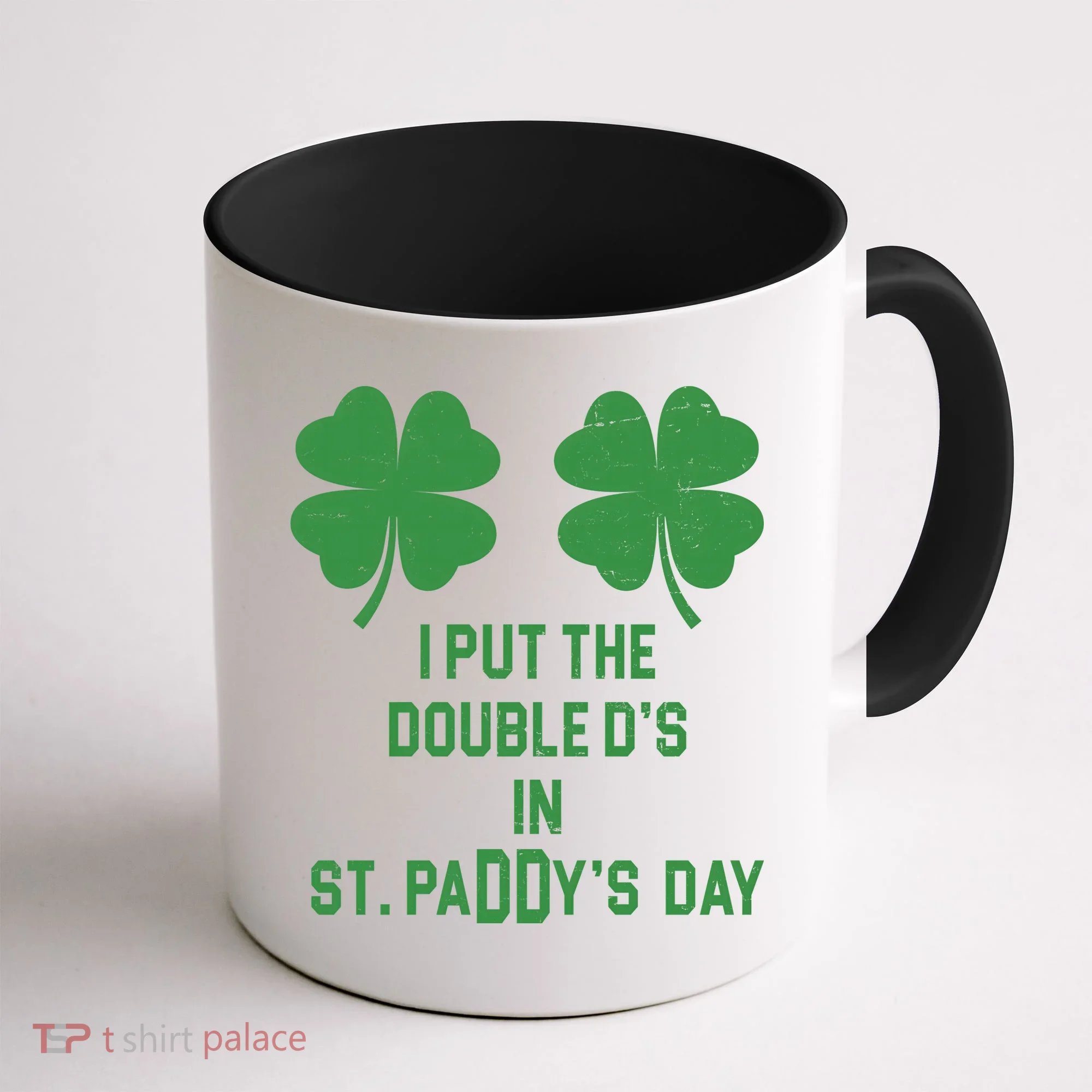 I Put The Double Ds In St Paddys Day Funny St Patrick's Day Coffee Mug