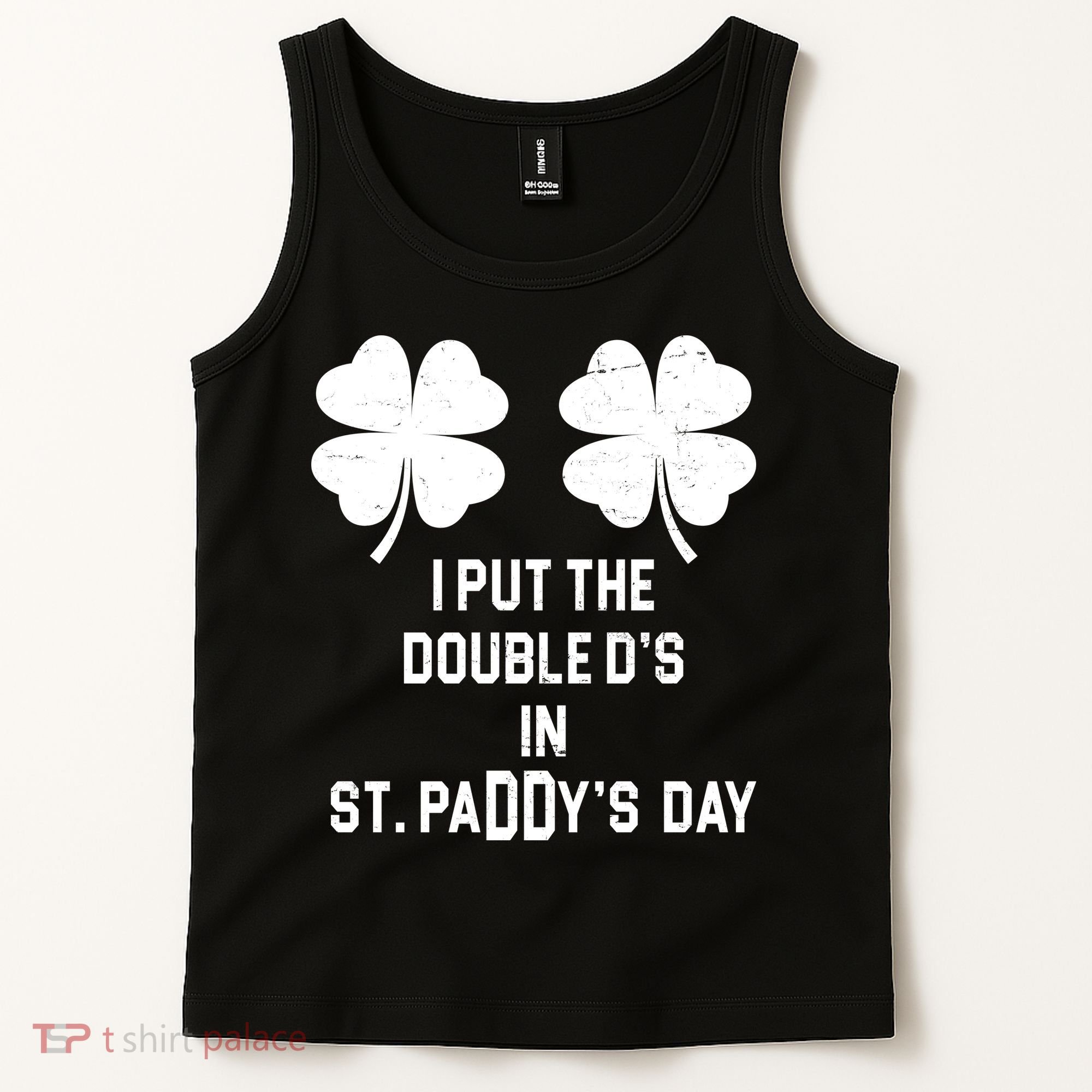 I Put The Double Ds In St Paddys Day Funny St Patrick's Day Tank Top
