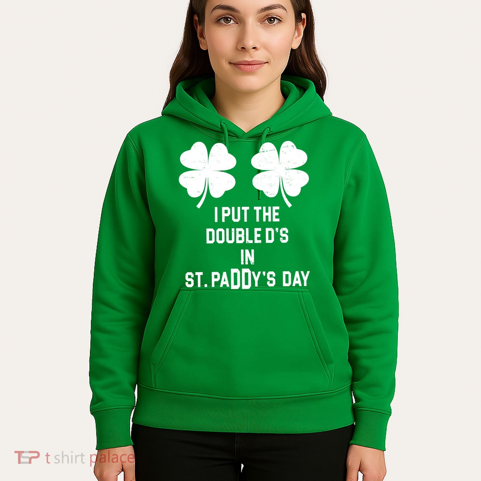 I Put The Double Ds In St Paddys Day Funny St Patrick's Day Hoodie