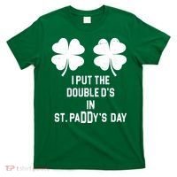 I Put The Double Ds In St Paddys Day Funny St Patrick's Day T-Shirt thumb 0