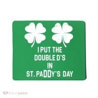 I Put The Double Ds In St Paddys Day Funny St Patrick's Day Mousepad thumb 0