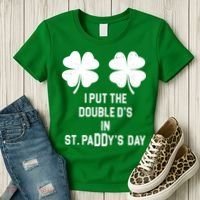I Put The Double Ds In St Paddys Day Funny St Patrick's Day Women's T-Shirt thumb 3