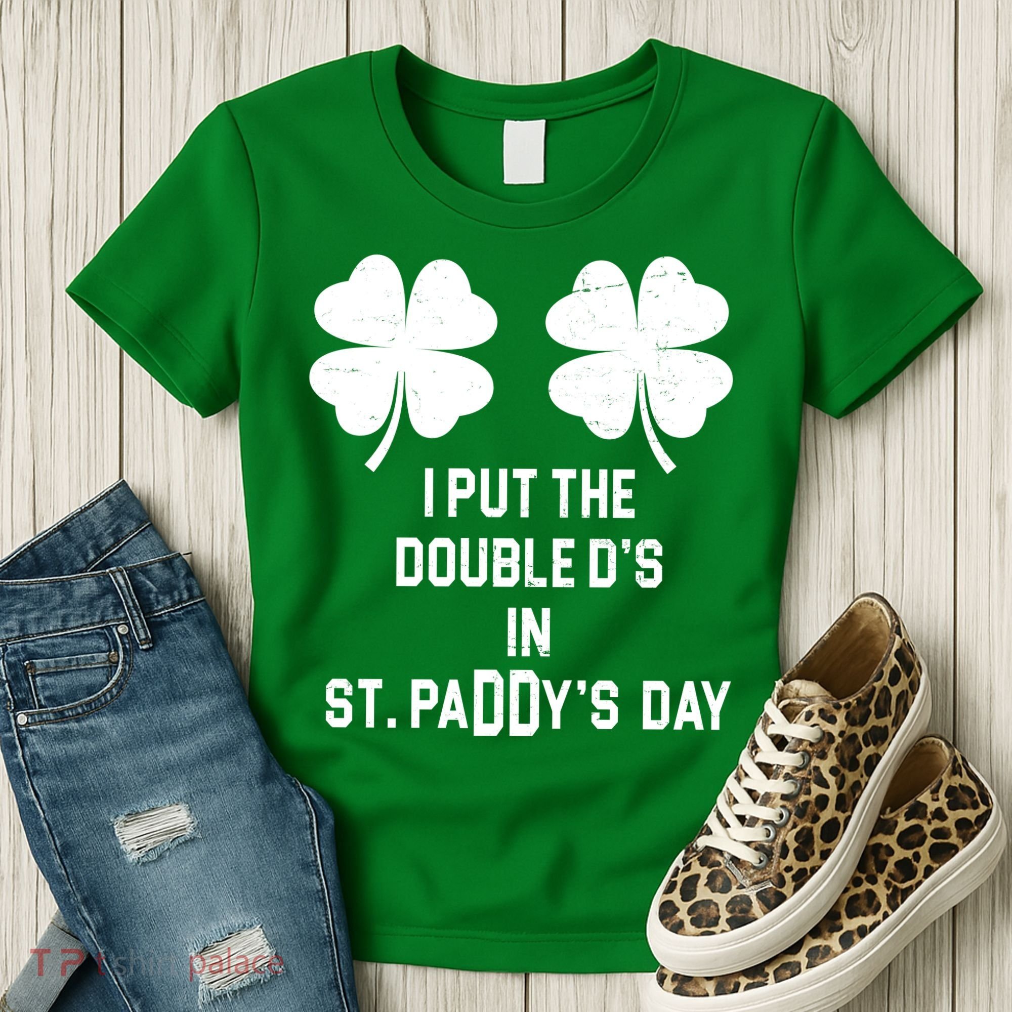 I Put The Double Ds In St Paddys Day Funny St Patrick's Day Women's T-Shirt