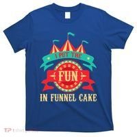 I Put The Fun In Funnel Cake Circus Birthday Party Costume T-Shirt thumb 0