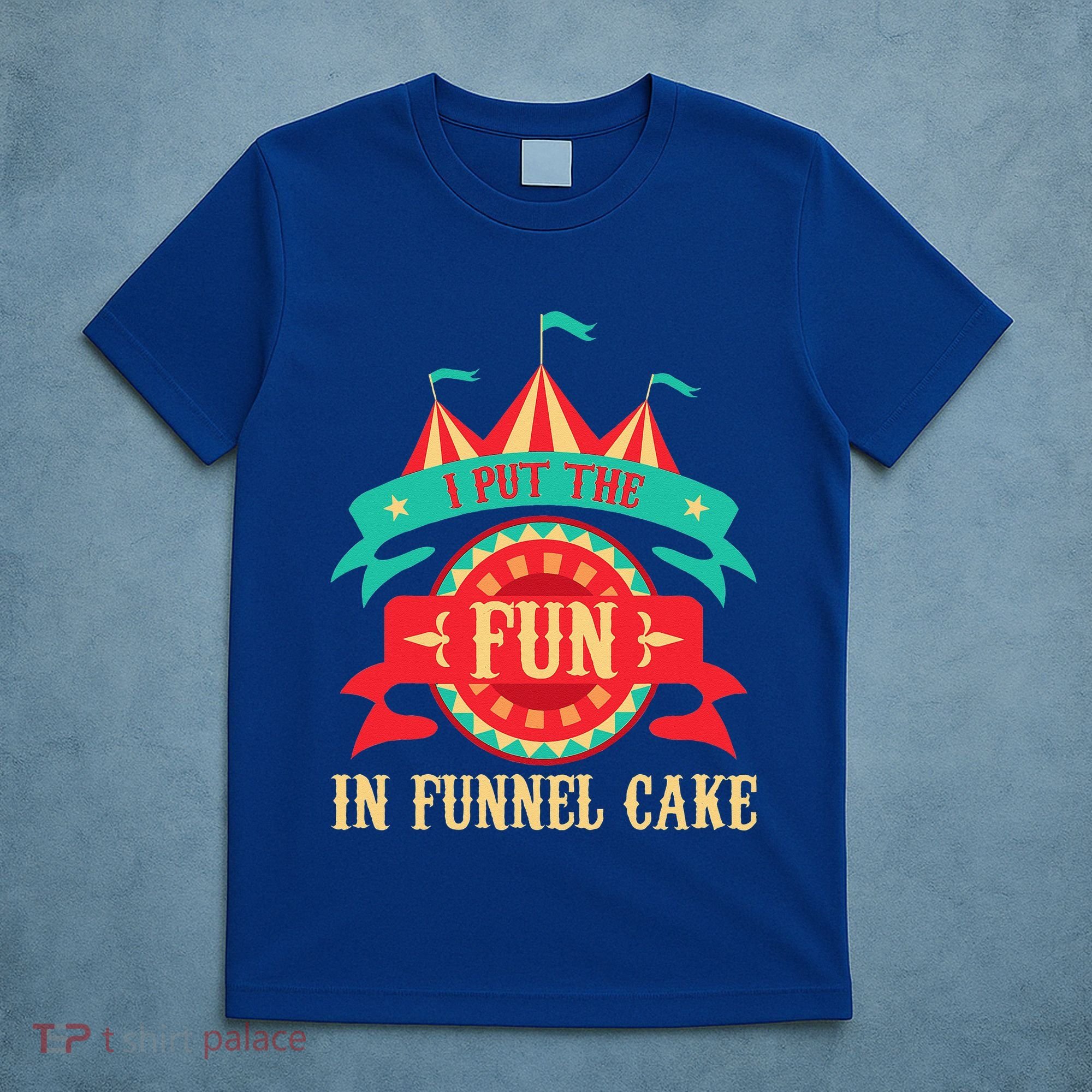 I Put The Fun In Funnel Cake Circus Birthday Party Costume T-Shirt