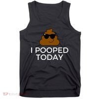 I Pooped Today Funny Poop Tank Top thumb 0