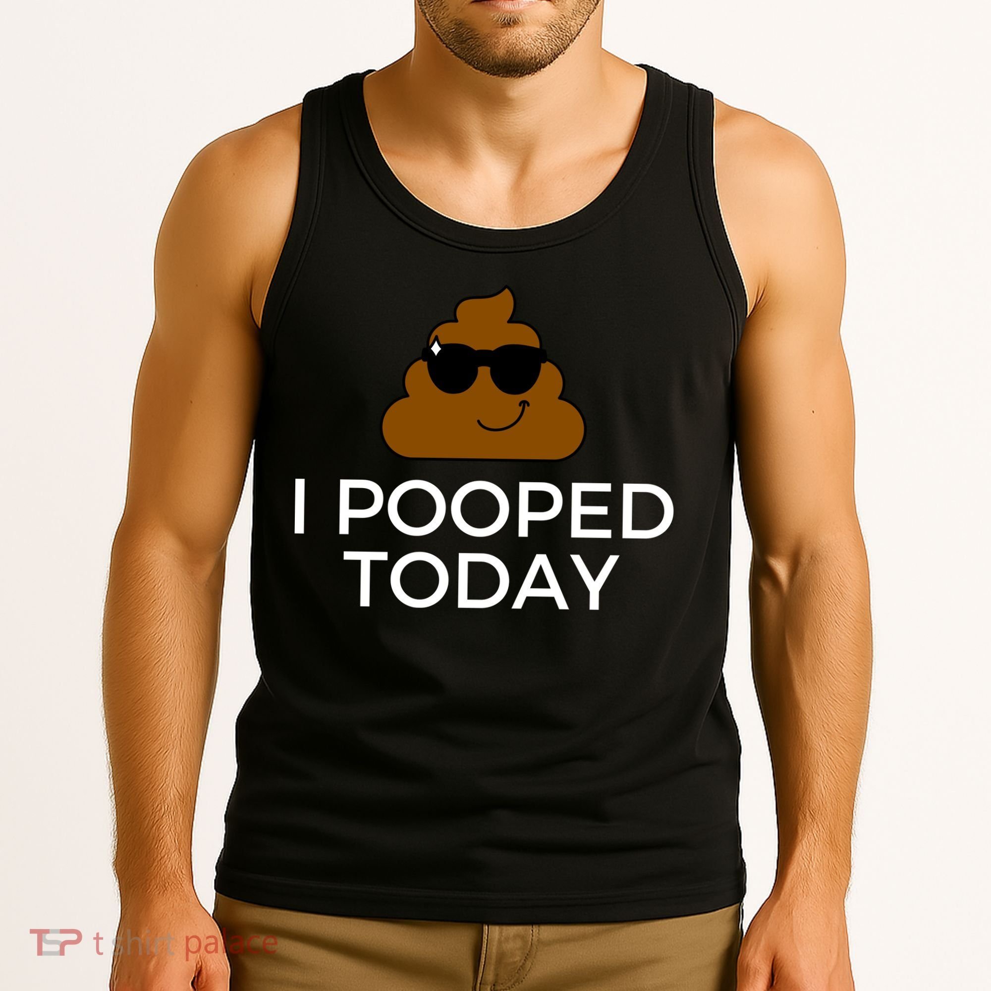 I Pooped Today Funny Poop Tank Top