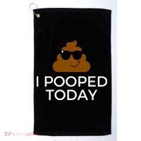 I Pooped Today Funny Poop Golf Towel thumb 0