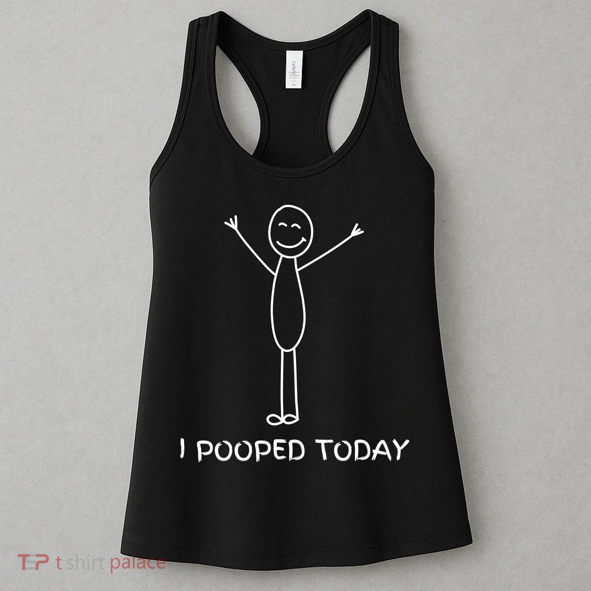 I Pooped Today Funny Poop Women's Tank Top