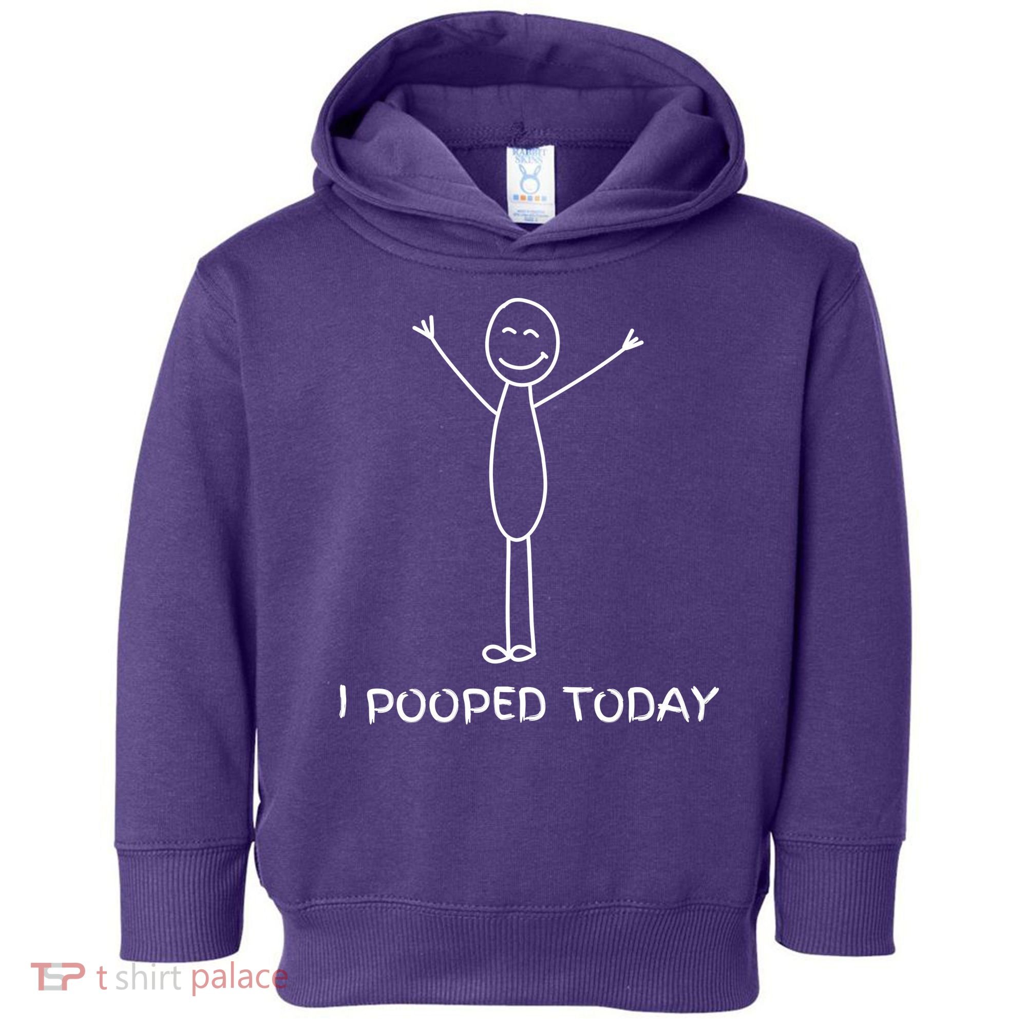 I Pooped Today Funny Poop Toddler Hoodie