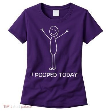 I Pooped Today Funny Poop Women's T-Shirt