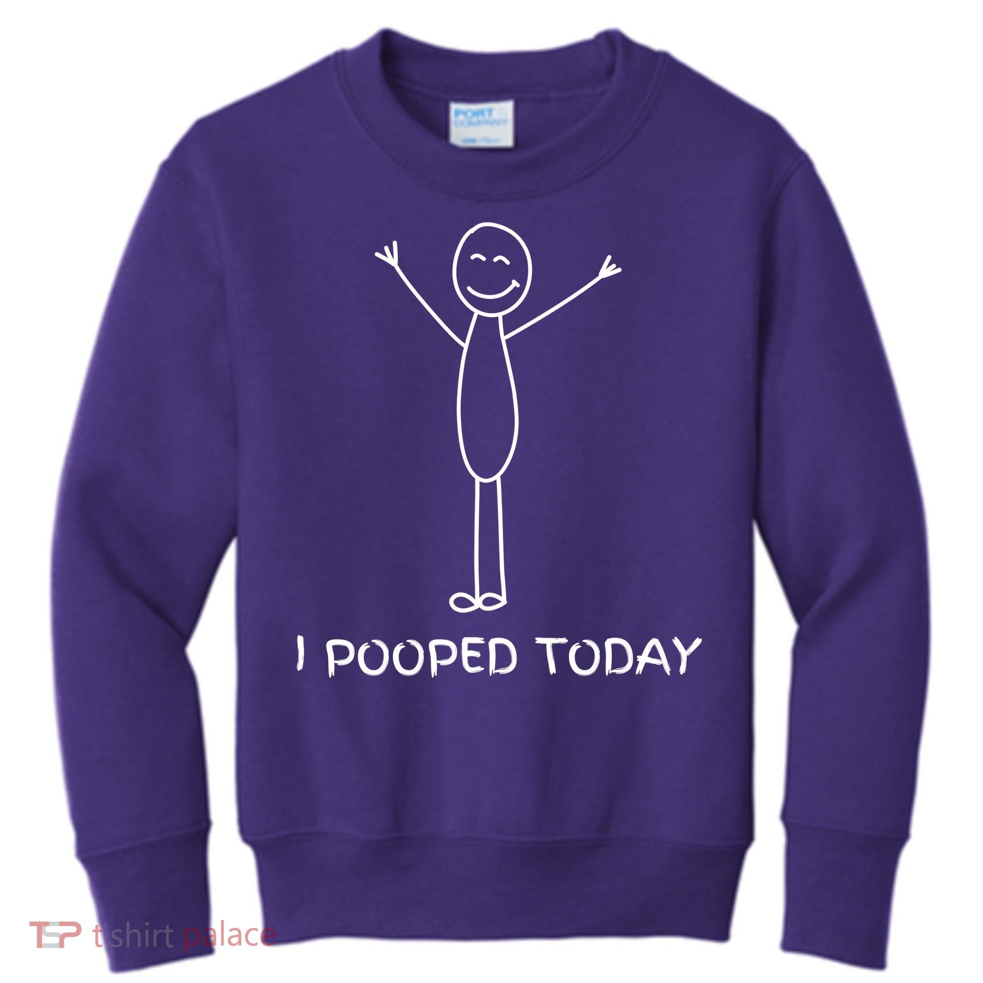 I Pooped Today Funny Poop Kids Sweatshirt