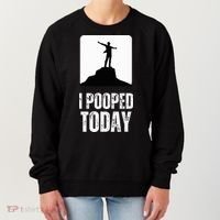 I Pooped Today Women's Sweatshirt thumb 0