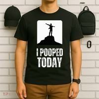 I Pooped Today T-Shirt thumb 6