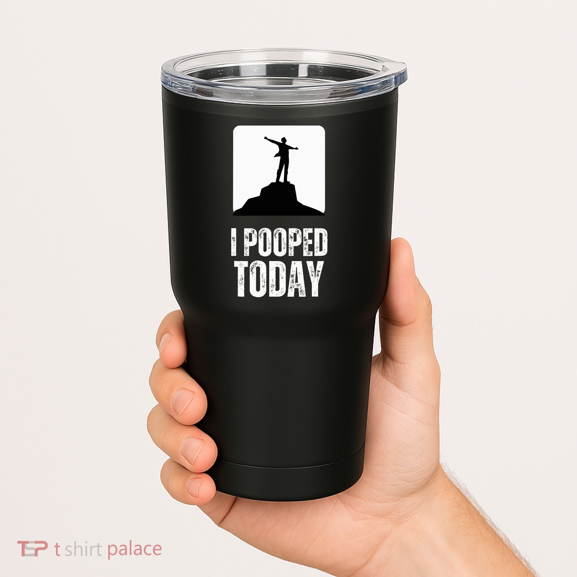I Pooped Today Tumbler