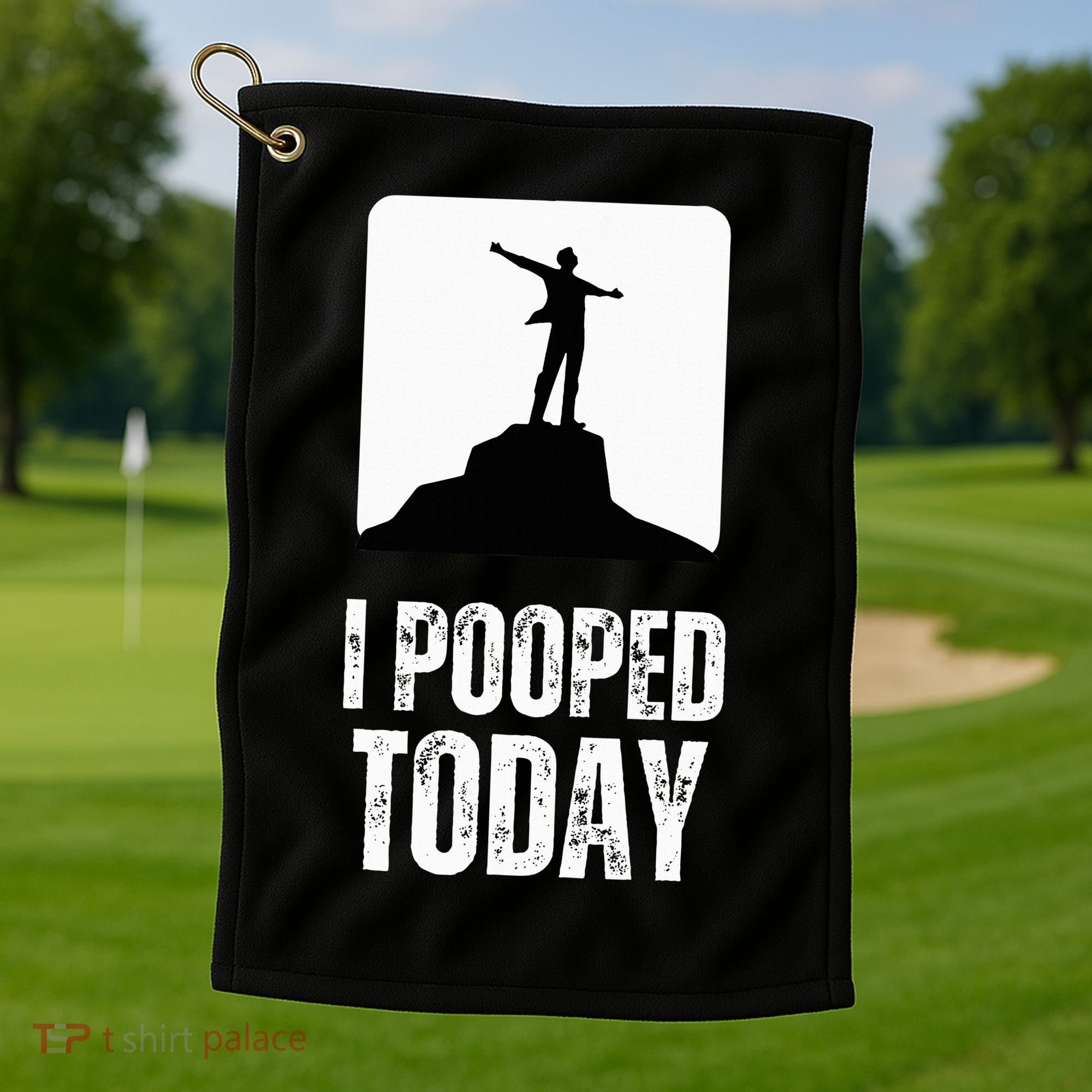 I Pooped Today Golf Towel