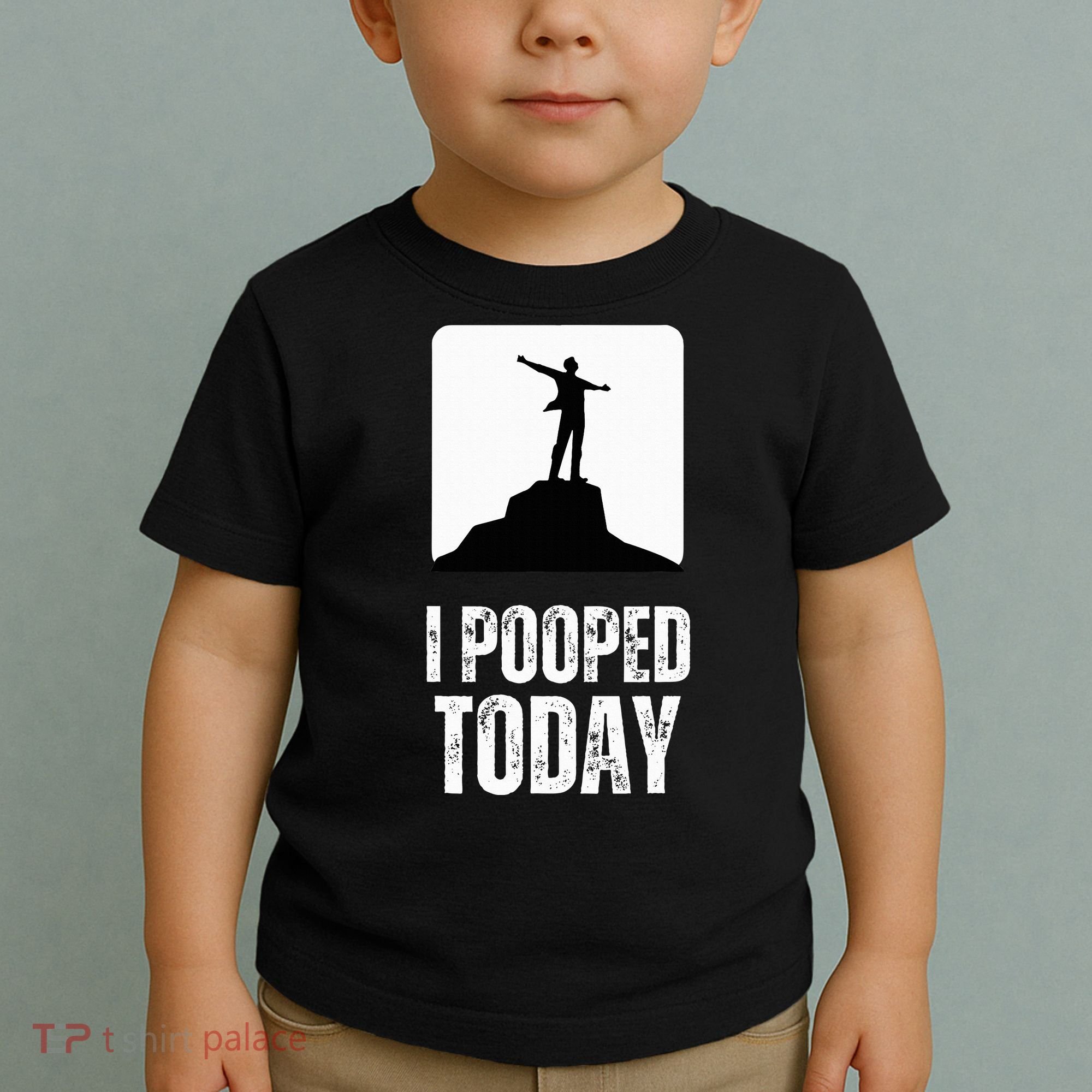 I Pooped Today Toddler T-Shirt
