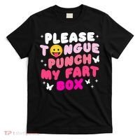 Inappropriate Please Tongue Punch My Fart Box Funny T-Shirt thumb 0