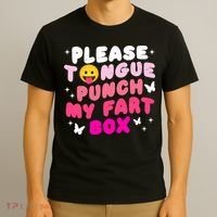 Inappropriate Please Tongue Punch My Fart Box Funny T-Shirt thumb 3