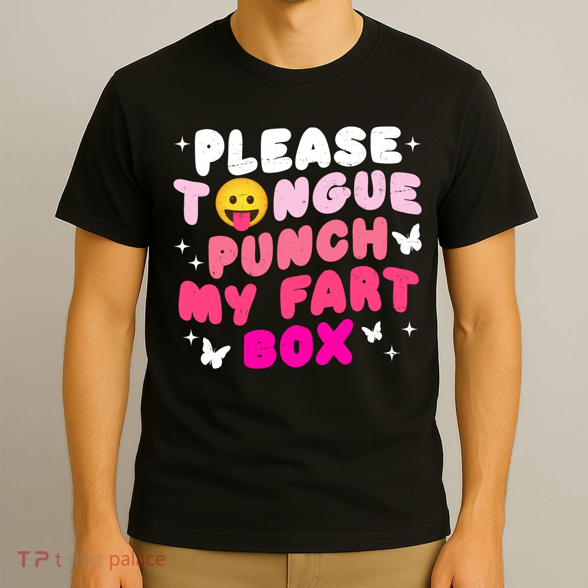 Inappropriate Please Tongue Punch My Fart Box Funny T-Shirt