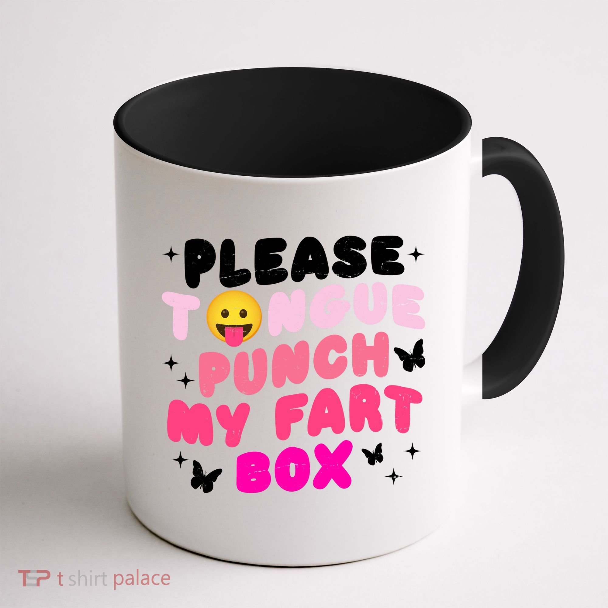 Inappropriate Please Tongue Punch My Fart Box Funny Coffee Mug
