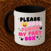 Inappropriate Please Tongue Punch My Fart Box Funny Coffee Mug thumb 2