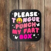 Inappropriate Please Tongue Punch My Fart Box Funny Coaster thumb 0