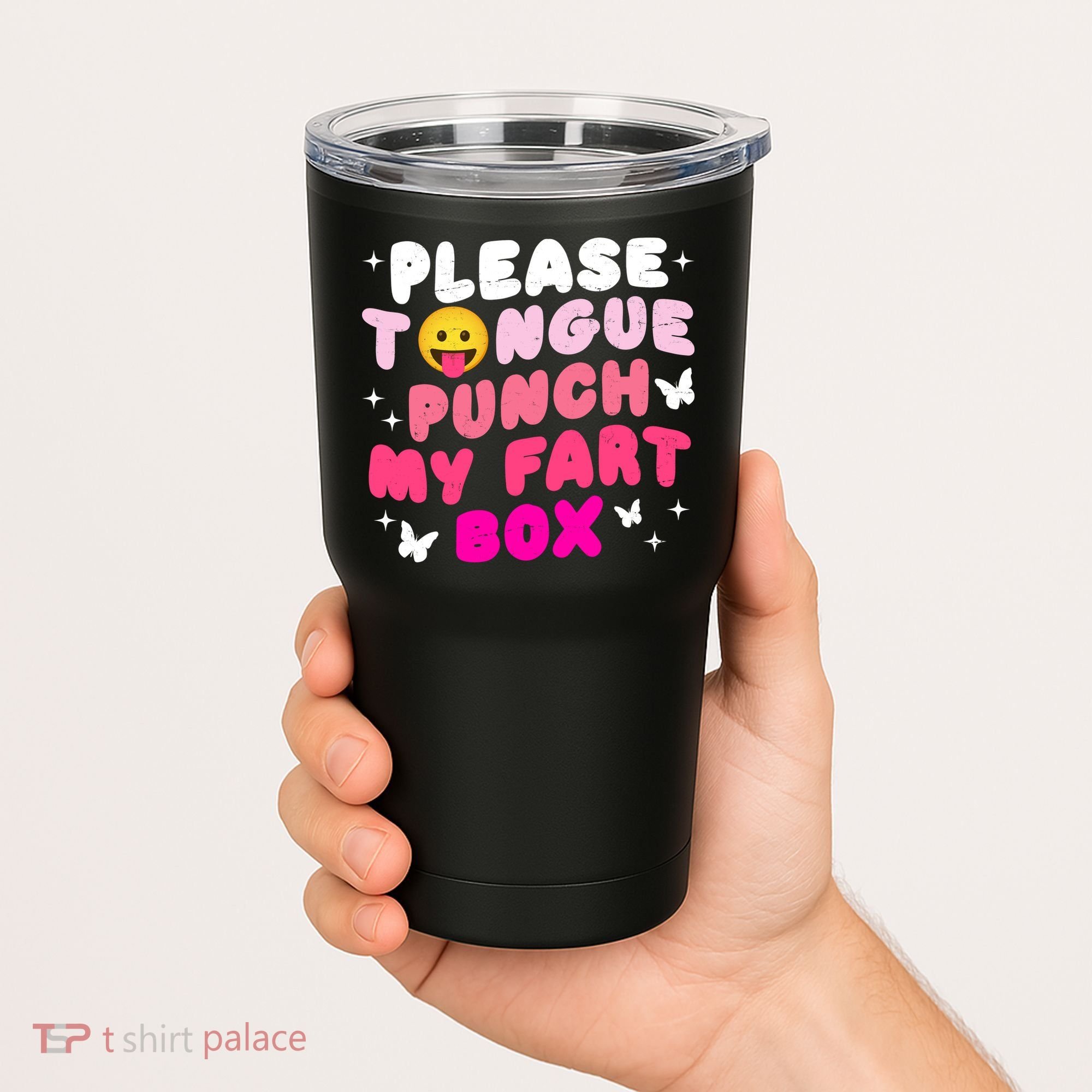 Inappropriate Please Tongue Punch My Fart Box Funny Tumbler