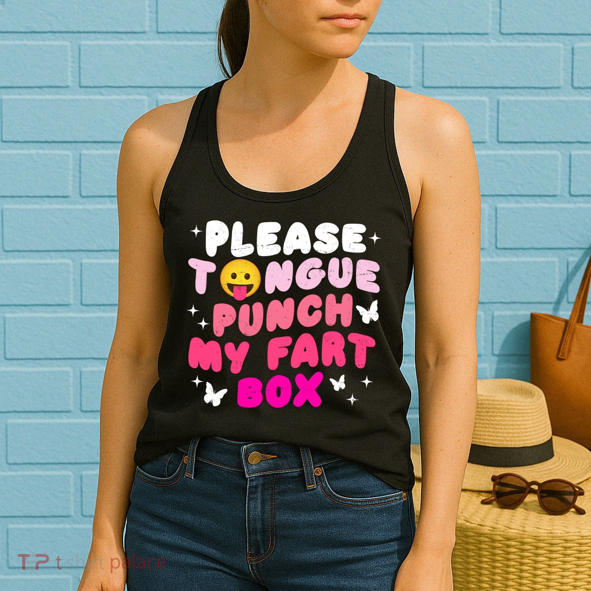Inappropriate Please Tongue Punch My Fart Box Funny Women's Tank Top
