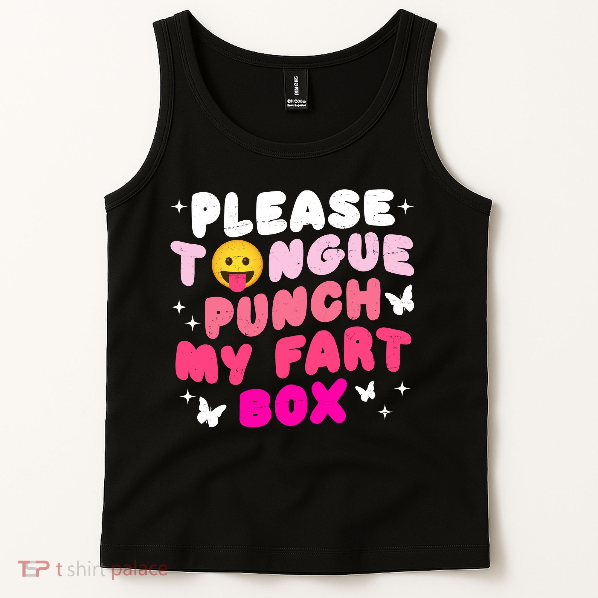 Inappropriate Please Tongue Punch My Fart Box Funny Tank Top
