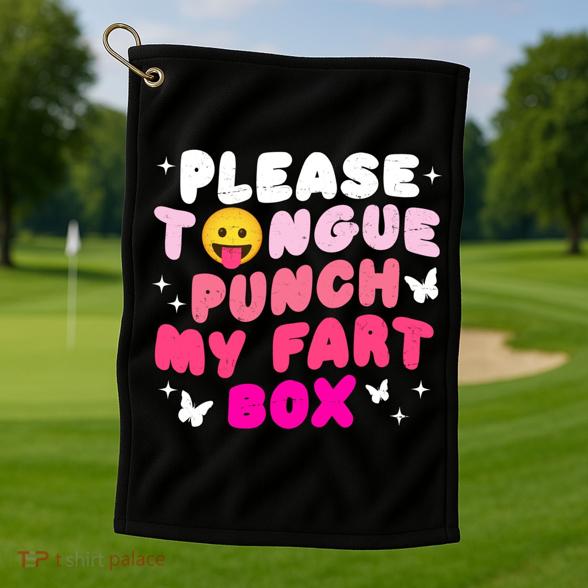 Inappropriate Please Tongue Punch My Fart Box Funny Golf Towel