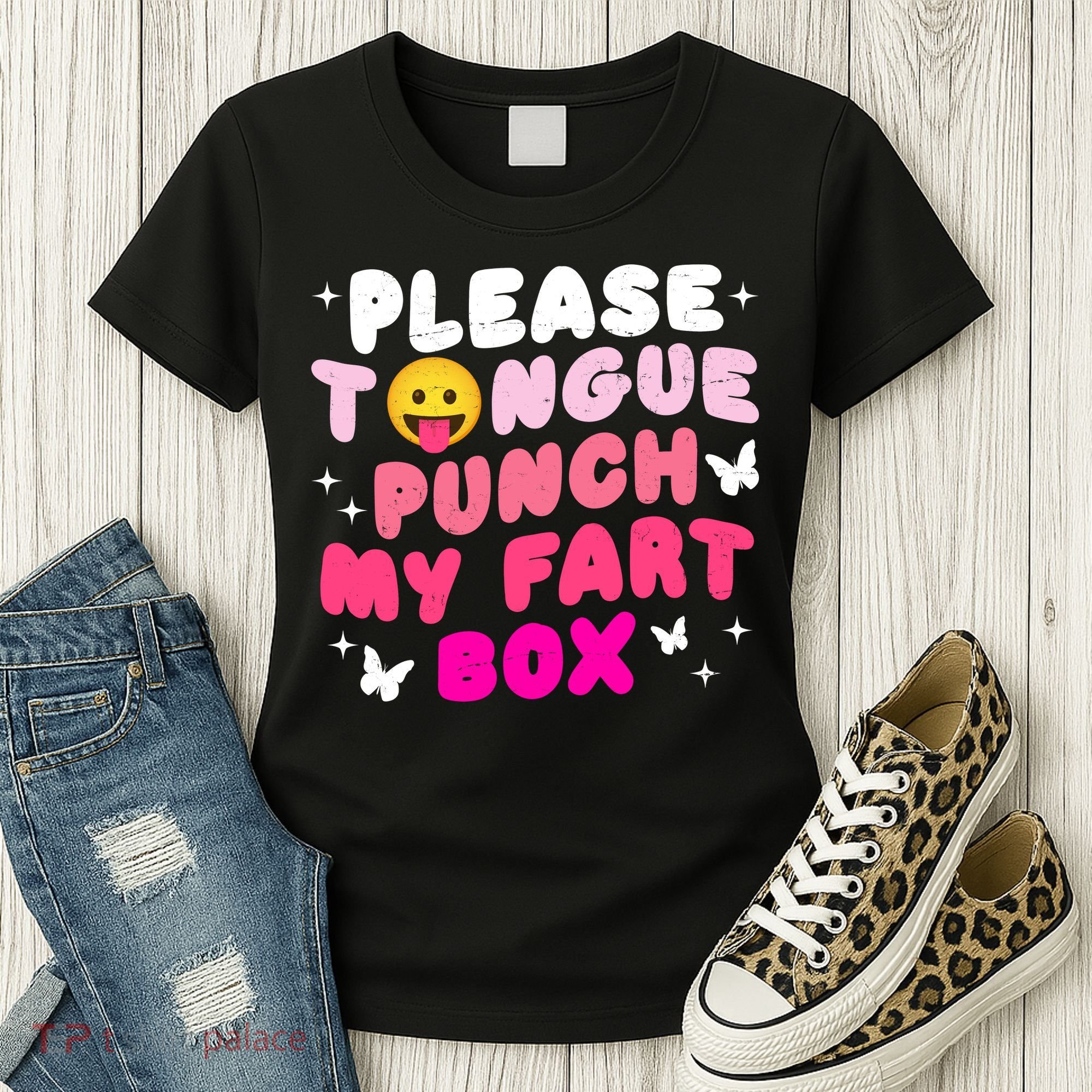 Inappropriate Please Tongue Punch My Fart Box Funny Women's T-Shirt