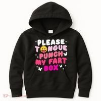 Inappropriate Please Tongue Punch My Fart Box Funny Kids Hoodie thumb 0
