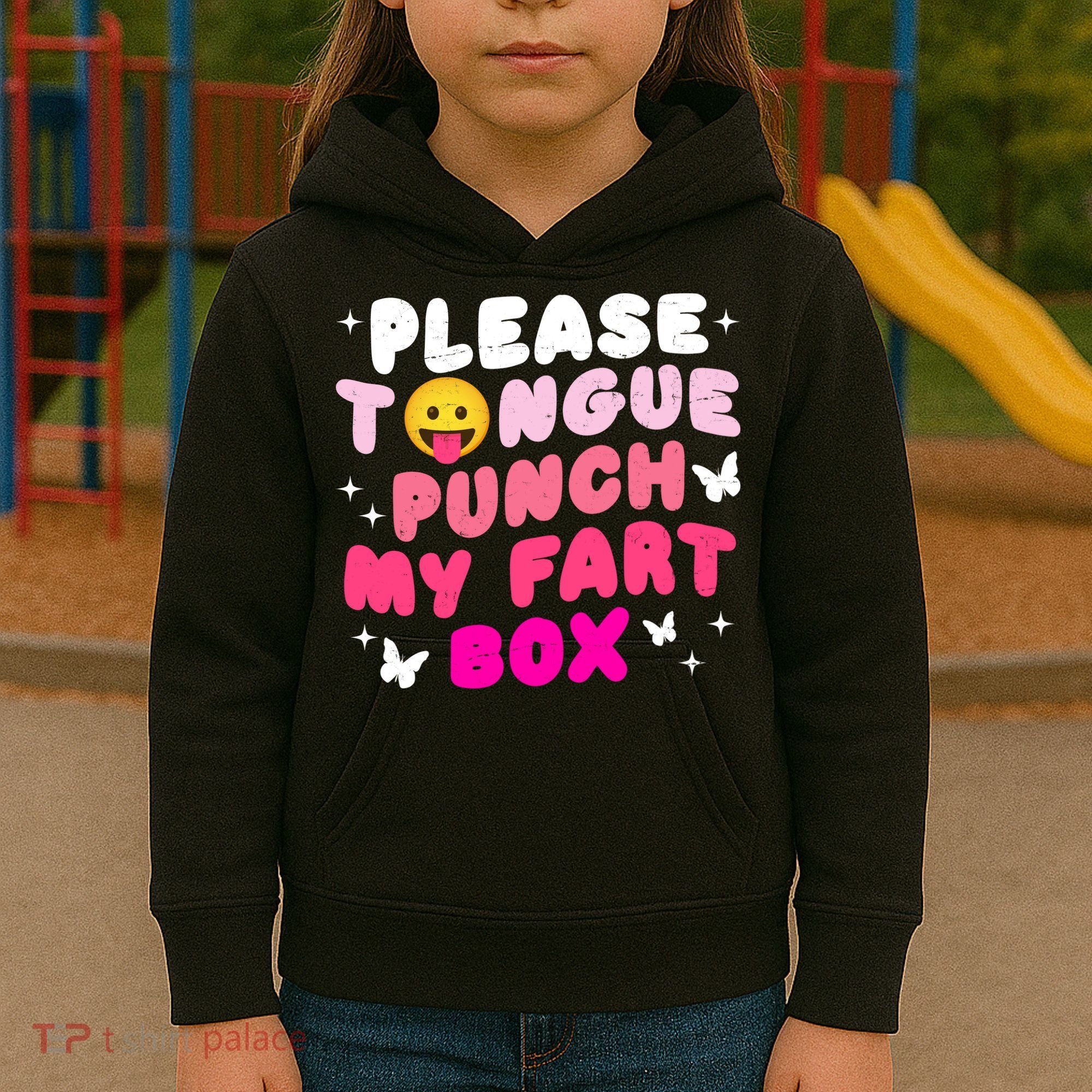 Inappropriate Please Tongue Punch My Fart Box Funny Kids Hoodie